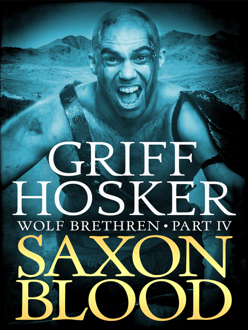 Title details for Saxon Blood by Griff Hosker - Available